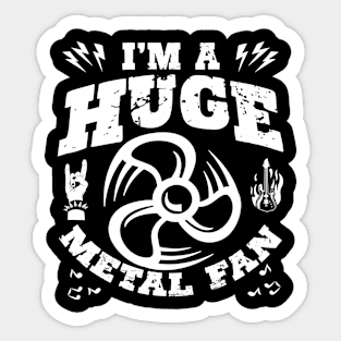 I'm A Huge Metal Fan Sticker